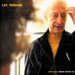 LUC FERRARI FACE A SA&nbsp;TAUTOLOGIE